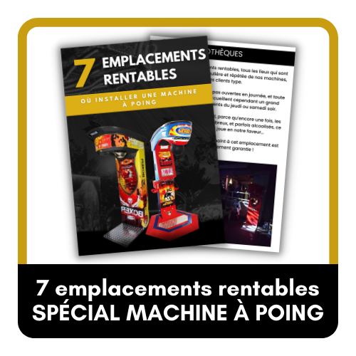 7 emplacements rentables [Spécial machine à poing]