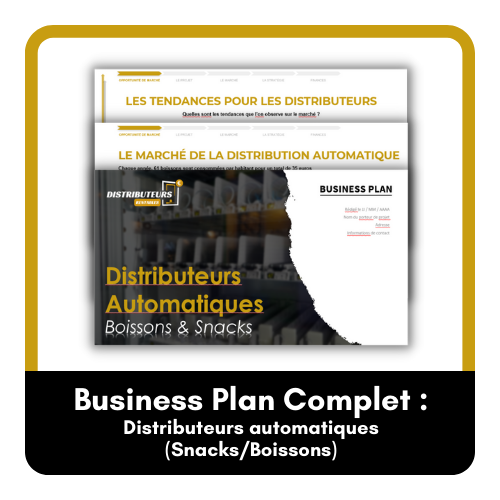 Business Plan complet : Distributeurs Automatiques (Snacks/Boisson...)